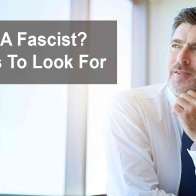 Are You A Fascist? 12 Signs To Look For