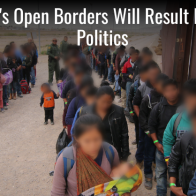 America's Open Borders Will Result In Radical Politics