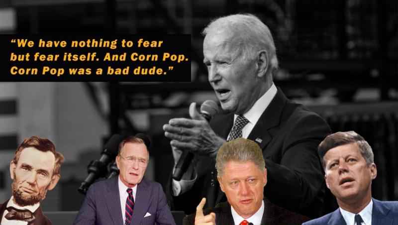 10 Famous Presidential Quotes If All Presidents Spoke Like Joe Biden