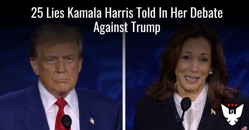 25 Lies Kamala Harris Told In Her Debate Against Trump