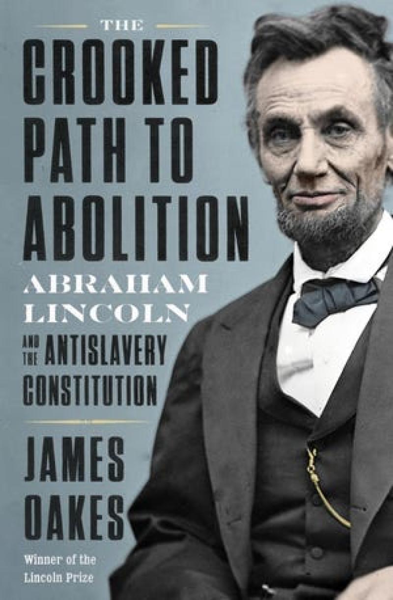 'Crooked Path to Abolition' review: How Lincoln abolished slavery