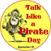 It's Talk Like a Pirate Day!