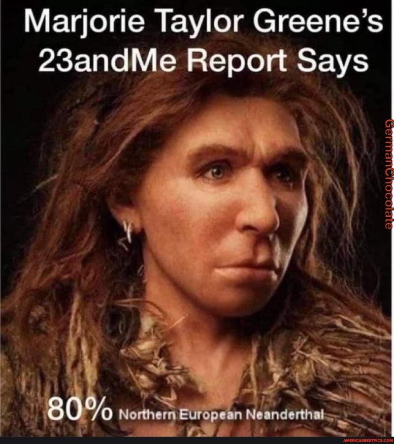 Is Marjorie Taylor Greene a Neanderthal?
