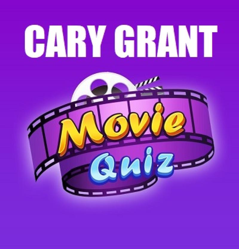 CARY GRANT MOVIE QUIZ