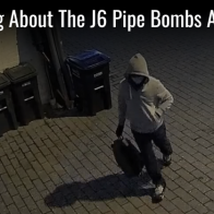 Nothing About The J6 Pipe Bombs Adds Up