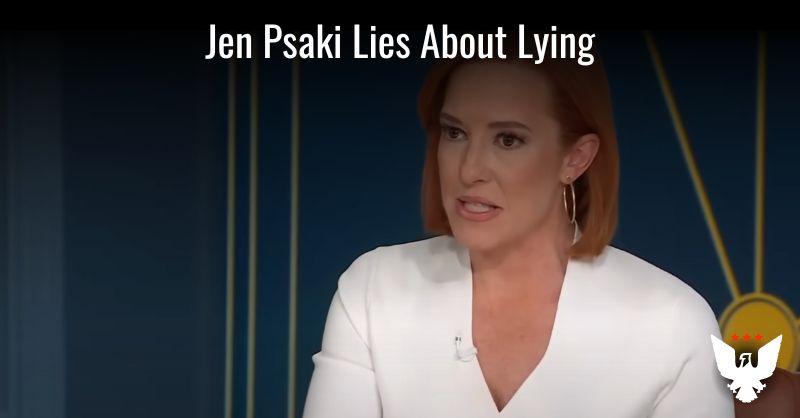 Jen Psaki Lies About Lying