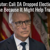 Prosecutor: Cali DA Dropped Election Data Case Because It Might Help Trump