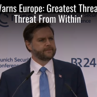 Vance Warns Greatest Threat To Europe Is 'From Within'