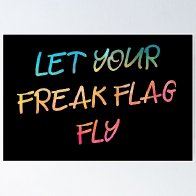 Let Your Freak Flag Fly
