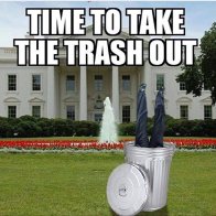 Remember, Folks, November 3rd, 2020 is "TAKING OUT THE TRASH DAY!"