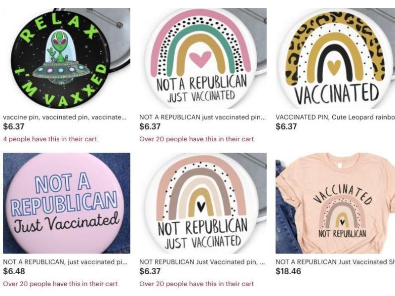People are buying pins and t-shirts on Etsy that say 'Not a Republican, just vaccinated' now that mask mandates are going away