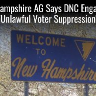 New Hampshire AG Says DNC Engaged In 'Unlawful Voter Suppression'