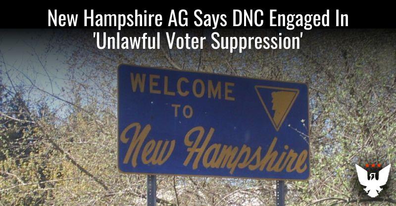 New Hampshire AG Says DNC Engaged In 'Unlawful Voter Suppression'