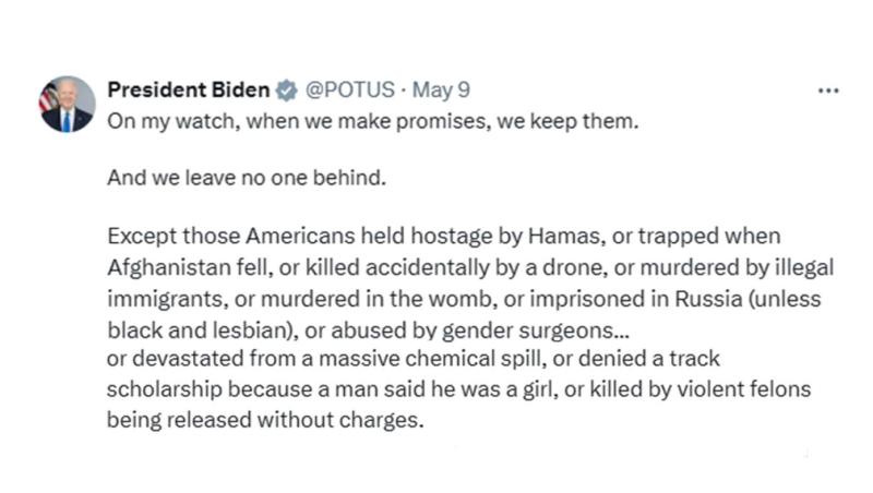 Biden Declares Administration Will Never Leave Anyone Behind, Except Those Americans Held Hostage By Hamas, Or Trapped When Afghanistan Fell, Or Killed Accidentally By A Drone (Continued) 