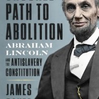 'Crooked Path to Abolition' review: How Lincoln abolished slavery