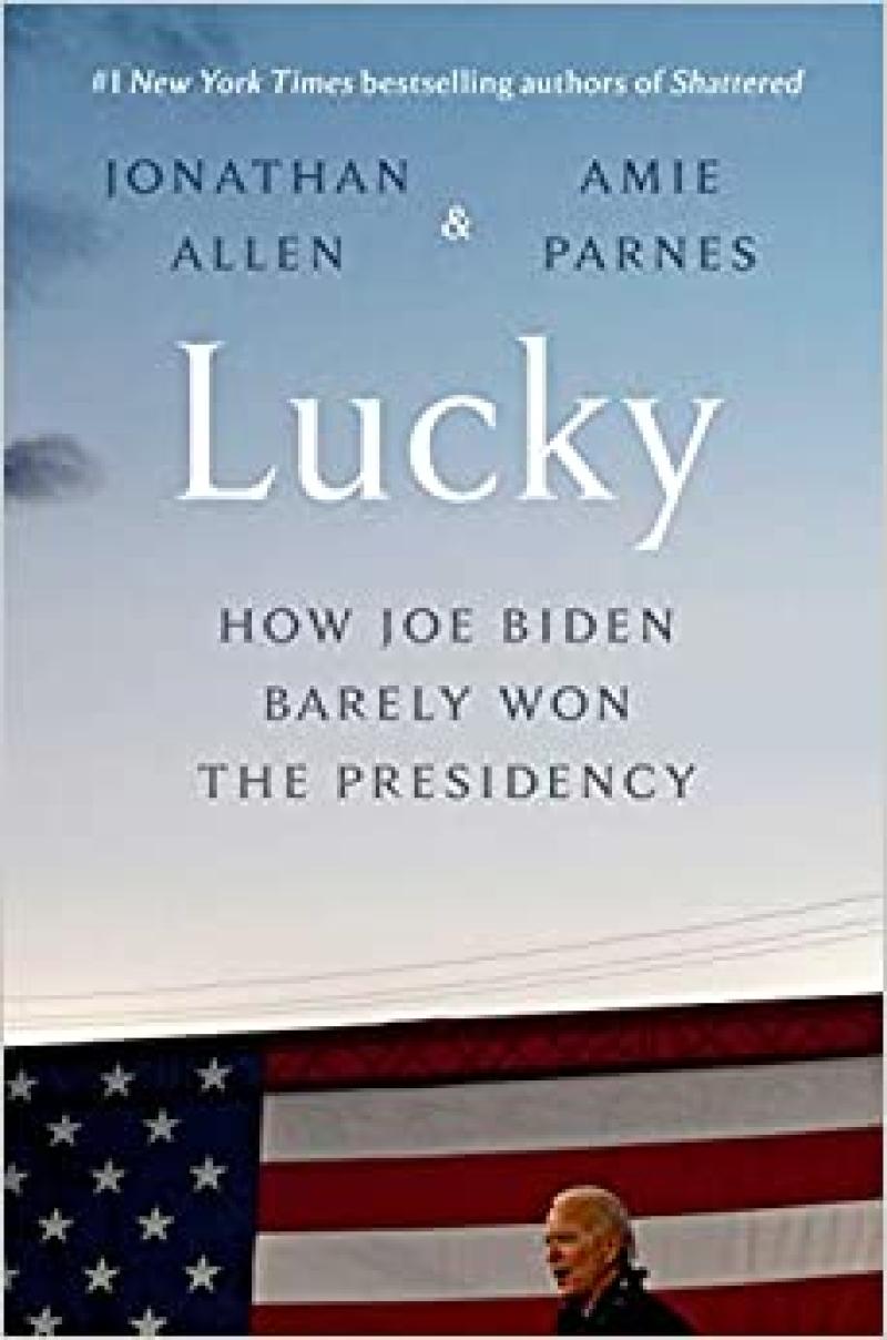 Lucky: How Joe Biden Barely won the Presidency 