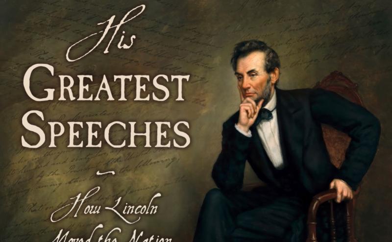 How Abraham Lincoln's Speeches Preserved American Self-Government