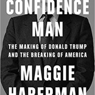 Confidence Man review: Maggie Haberman takes down Trump 