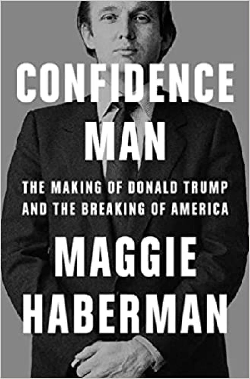 Confidence Man review: Maggie Haberman takes down Trump 