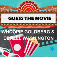 MOVIE QUIZ - WHOOPI GOLDBERG OR DENZEL WASHINGTON