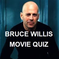 BRUCE WILLIS MOVIE QUIZ