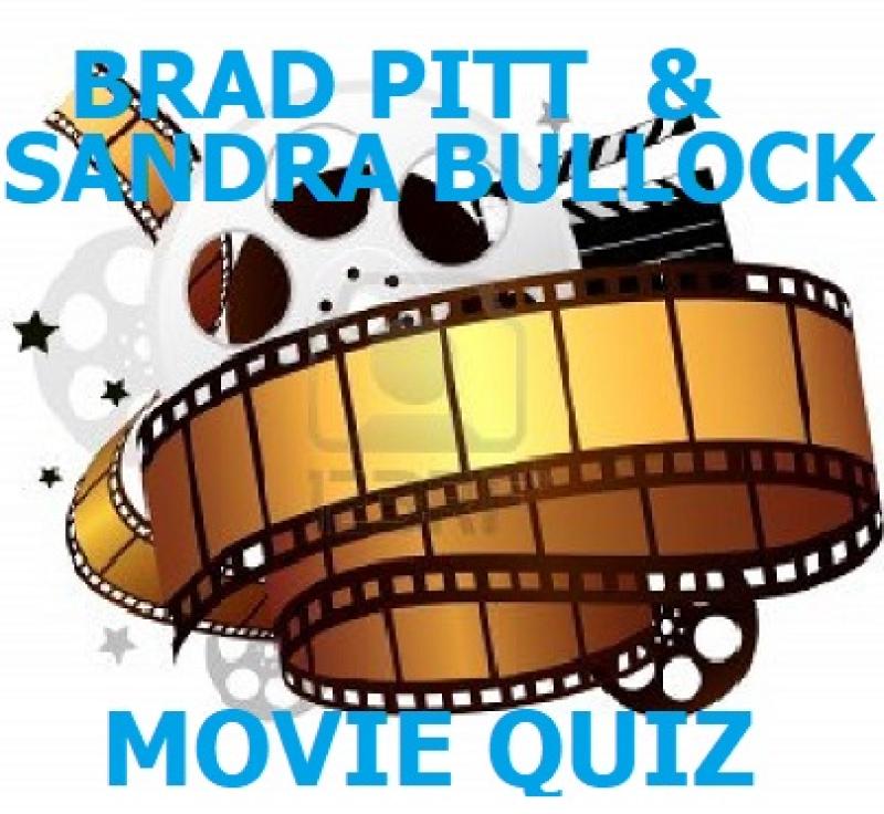 MOVIE QUIZ - BRAD PITT and SANDRA BULLOCK