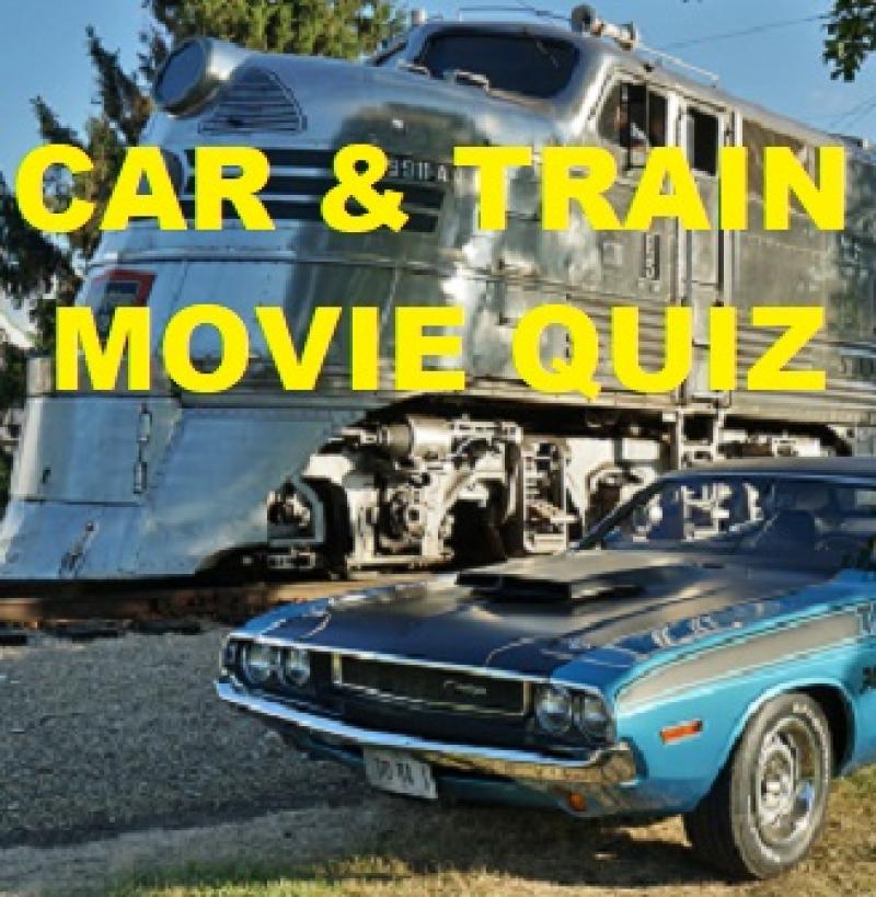 CAR & TRAIN MOVIE QUIZ