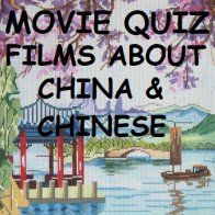 MOVIES ABOUT CHINA & CHINESE QUIZ