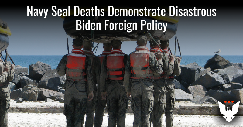 Navy Seal Deaths Demonstrate Disastrous Biden Foreign Policy