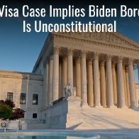 Supreme Court’s Immigration Rebuke Suggests Biden’s Border Order Is Unconstitutional