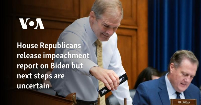 House Republicans release impeachment report on Biden but next steps are uncertain