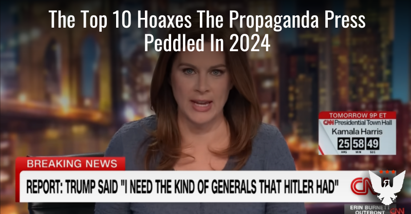 The Top 10 Hoaxes The Propaganda Press Peddled In 2024