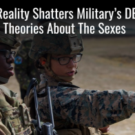Military Finds Physical Reality Shatters DEI-Fueled Theories About The Sexes